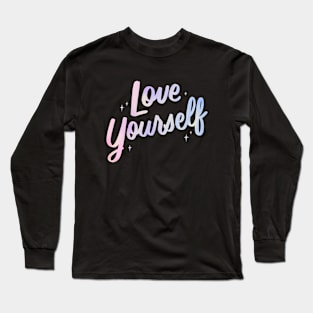 Love Yourself Long Sleeve T-Shirt